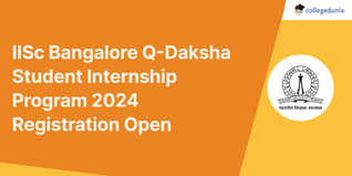 IISc Bangalore Q-Daksha Student Internship Program 2024 Registration Open; Details Below